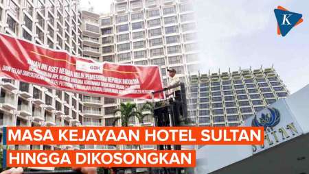 Profil dan Perjalanan Hotel Sultan, yang Kini Diambil Alih Pemerintah dan Dikosongkan