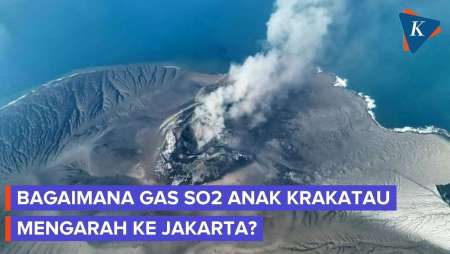 Kenapa Gas SO2 Anak Krakatau Sampai Jabodetabek? Begini Penjelasannya