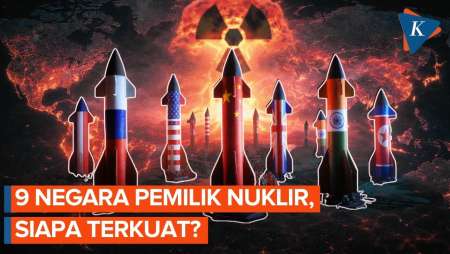 Peta Kekuatan Nuklir Dunia, Siapa Terkuat dan Berapa Jumlahnya?