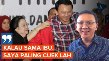 Cerita Ahok Saat Mempertanyakan Calon Presiden PDI-P Ke Megawati
