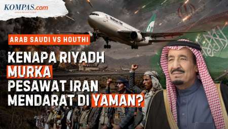 Saudi Vs Houthi, Kenapa Riyadh Tak Terima Pesawat Iran Mendarat Di Bandara Yaman?