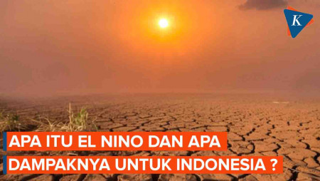 Mengenal El Nino, Fenomena yang Picu Kekeringam di Indonesai