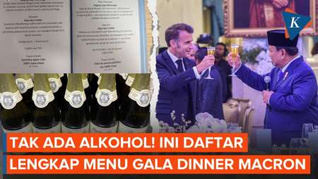 Pastikan Gala Dinner Macron Steril Alkohol, Istana Rilis Daftar Lengkap Menunya