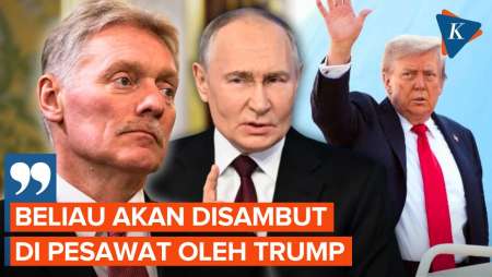 [FULL] Jubir Kremlin: Putin Akan Disambut oleh Trump di Pesawat 