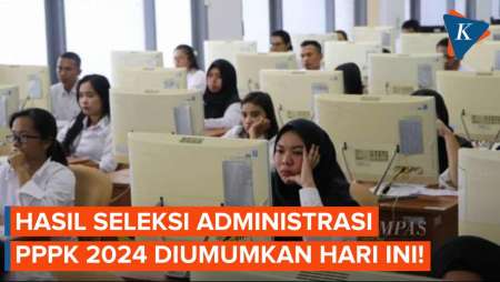 Hari Ini Pengumuman Seleksi Administrasi PPPK 2024, Cek Portal atau Laman Instansi!