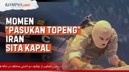 Tampak Dekat Pasukan "Bertopeng" Sita Tanker, Iran Tunjukkan Kuasanya Di Selat Hormuz