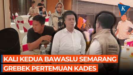 Bawaslu Grebek Pertemuan Kades Se-Jateng di Hotel Semarang, Acara Mendadak Bubar