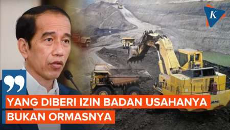 Jawab Tegas soal Izin Kelola Tambang, Jokowi: Diberikan ke Badan Usahanya, Bukan Ormasnya