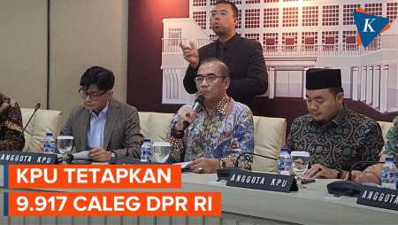 KPU Tetapkan 9.917 Caleg DPR Jadi Peserta Pemilu 2024