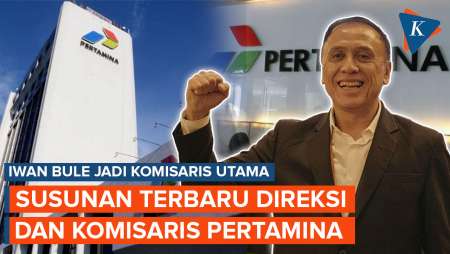 Susunan Terbaru Direksi dan Komisaris Pertamina, Iwan Bule Jadi Komisaris Utama