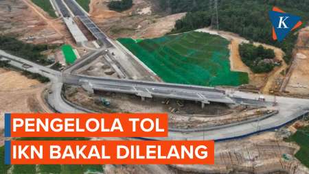 Pengelola Tol IKN Bakal Dilelang