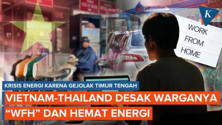Vietnam Dan Thailand Minta PNS "WFH" Karena Krisis Energi Gara-gara Konflik Timur Tengah