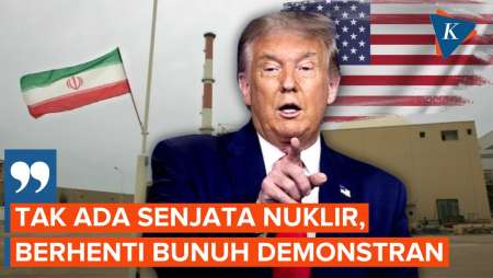 Pesan Tegas Trump Ke Iran: Tak Ada Senjata Nuklir, Berhenti Bunuh Demonstran