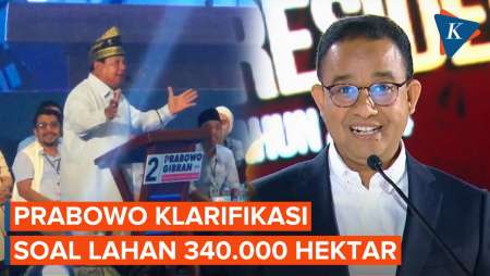 Sebut Anies Tak Paham HGU, Ini Klarifikasi Prabowo soal Lahan 340.000 Hektar