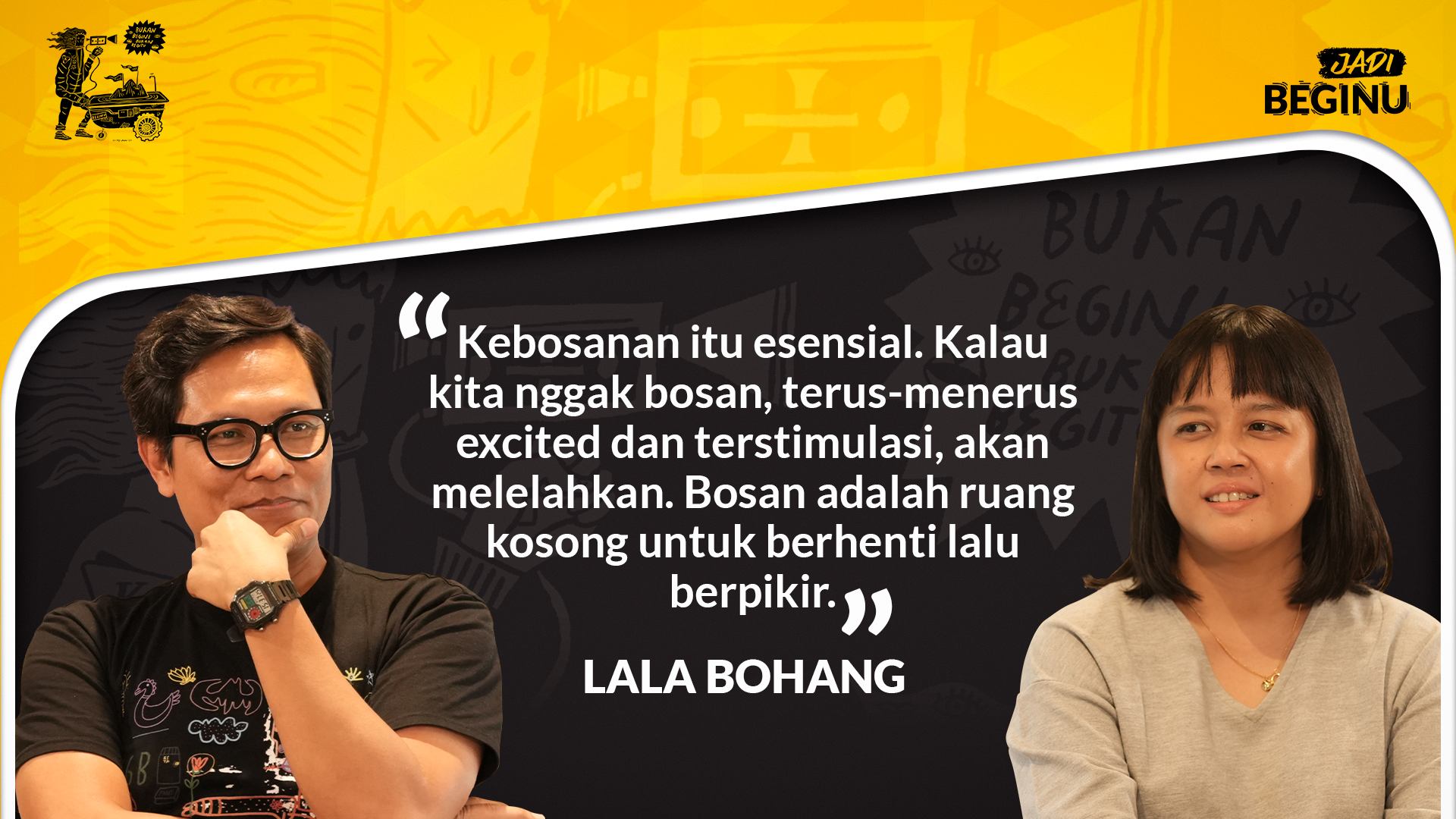 [JADI BEGINU]: Lala Bohang, Radical Accpetance, dan Gugus Imajinasi