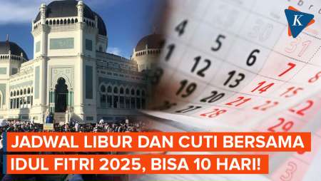 Bisa 10 Hari! Jadwal Libur dan Cuti Bersama Idul Fitri 2025