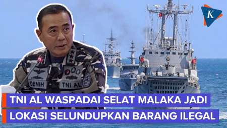 Selat Malaka-Laut China Selatan Rawan Penyelundupan Barang Ilegal, Apa Langkah TNI?