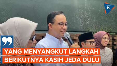 Soal Maju di Pilkada DKI Jakarta, Anies: Kasih Jeda Dulu,…