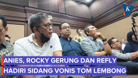 Anies, Rocky Gerung dan Refly Harun Hadiri Sidang Vonis Tom Lembong