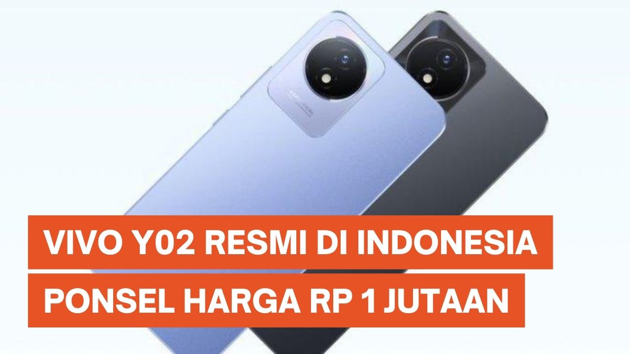 Vivo Y02 Resmi Dijual di Indonesia, Ini Harga dan Spesifikasinya