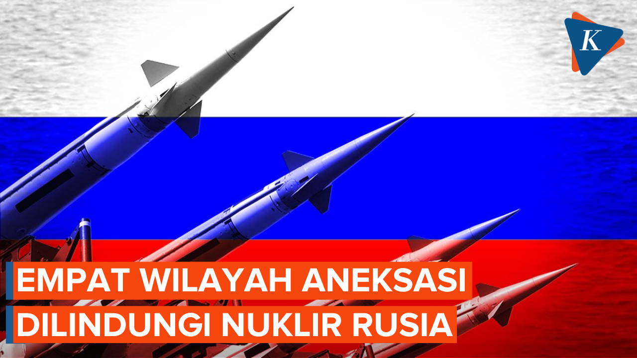 Rusia Lindungi Wilayah Aneksasinya, Dengan Senjata Nuklir