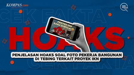 Penjelasan Hoaks soal Foto Pekerja Bangunan di Tebing Terkait Proyek IKN