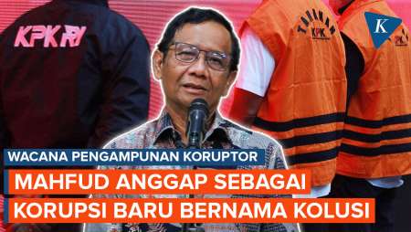 Mahfud MD: Mana Ada Korupsi Diselesaikan secara Damai, Korupsi Baru Itu...