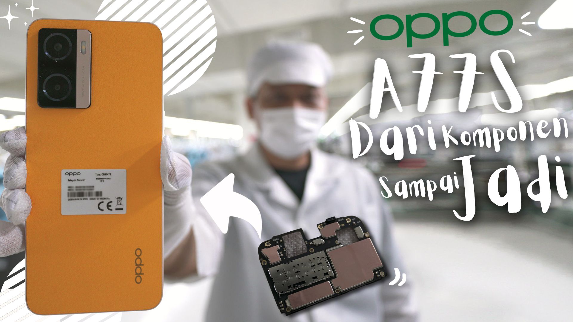 Tiap 10 Detik Keluar Hape Baru, Begini Proses Pembuatan Oppo A77s di Pabrik Baru Oppo
