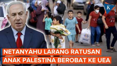 Netanyahu Kembali Berulah! Larang 150 Anak Palestina Berobat ke Uni Emirat Arab