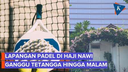 Keluhkan Kebisingan Lapangan Padel Di Haji Nawi, Warga Usul Ke Pengelola