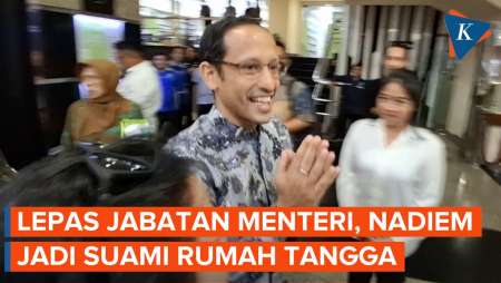 Tak Lagi Jadi Menteri, Nadiem Makarim: Mau Istirahat, Jadi Suami Rumah Tangga