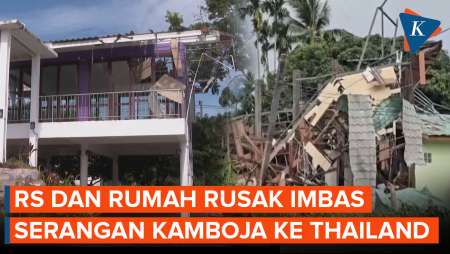 Serangan Kamboja Hancurkan RS dan Rumah di Thailand, Begini Penampakannya
