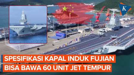 Spesifikasi Fujian, Kapal Induk Terbesar China Untuk Menyaingi Dominasi AS