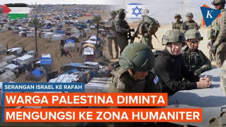 Israel Perintahkan 100.000 Warga Palestina di Rafah Gaza Mengungsi ke Zona Humaniter