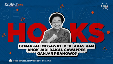 Benarkah Megawati Deklarasikan Ahok Jadi Bakal Cawapres Ganjar Pranowo?