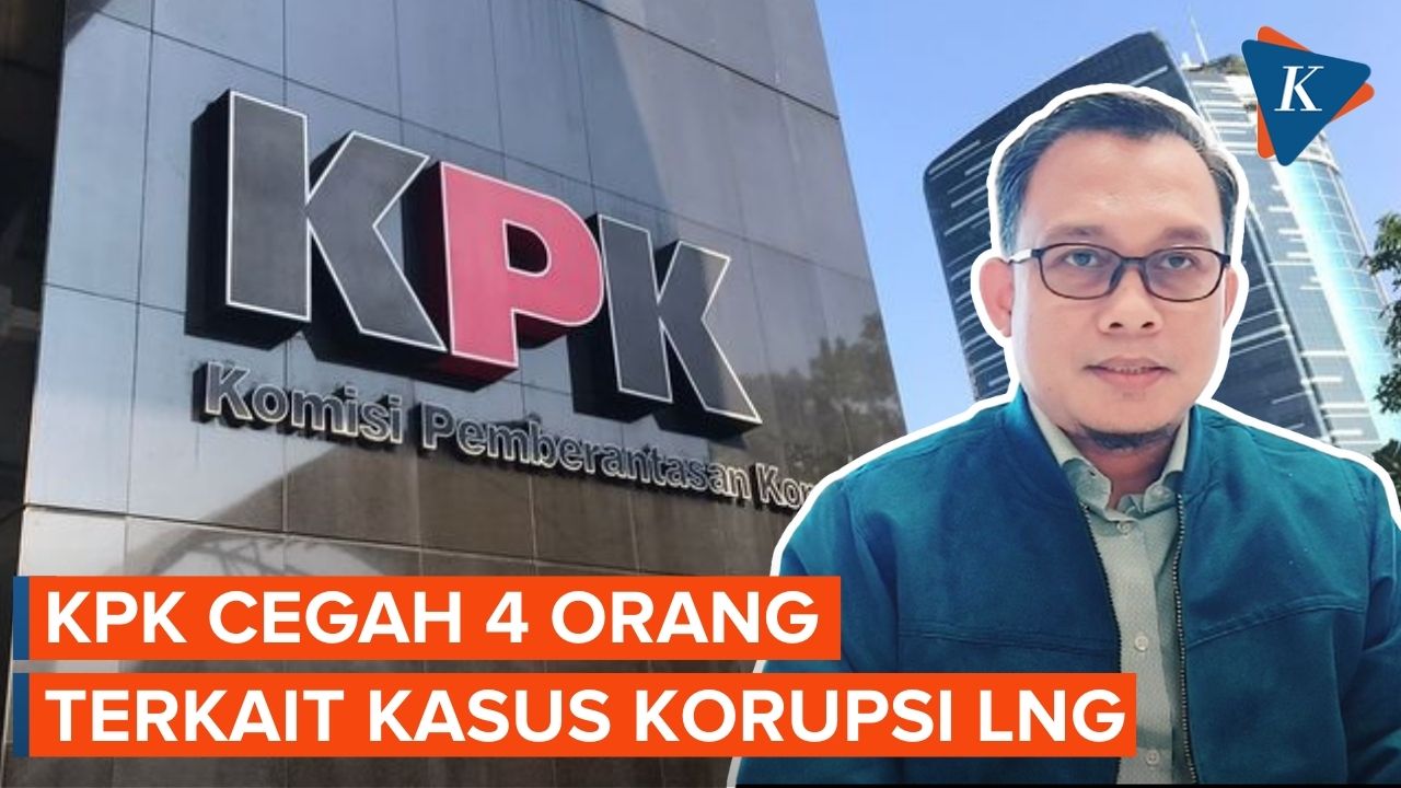 KPK Cegah 4 Orang ke Luar Negeri Terkait Kasus Korupsi LNG di PT Pertamina