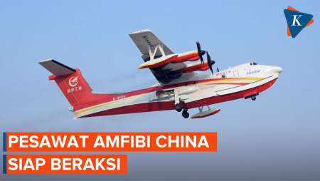 China Punya Pesawat Amfibi, Siap Lakukan Tugas Damkar