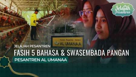 Jejak Kemandirian Al Umanaa: Fasih Lima Bahasa dan Swasembada Pangan Lokal | Jelajah Pesantren