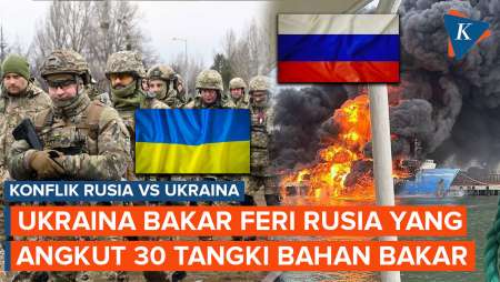 Ukraina Serang Pelabuhan Rusia, Hanguskan Kapal Feri Pengangkut Bahan Bakar