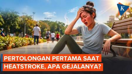 Pertolongan Pertama Saat Heatstroke, Kenali 15 Gejala Serangan Panas