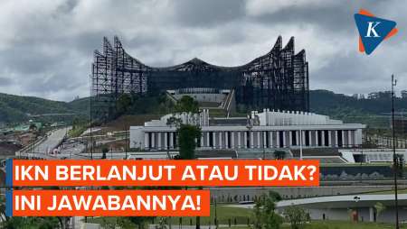 IKN Berlanjut atau Tidak? Ini Jawabannya!