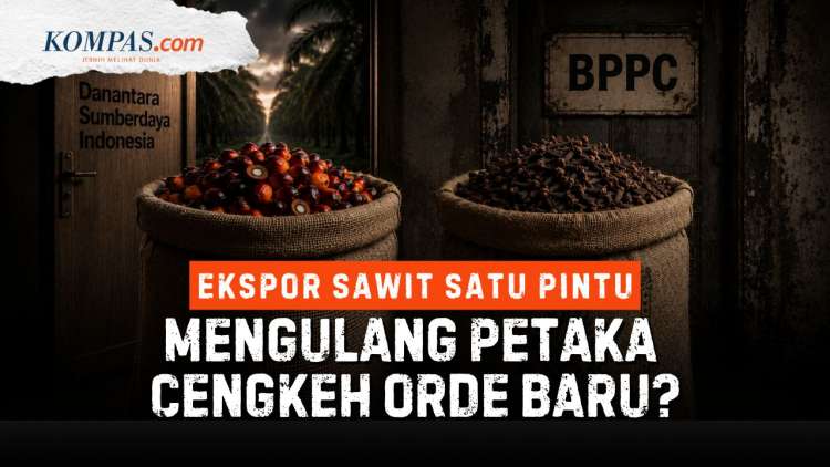Ekspor Sawit Lewat BUMN, Petani Trauma Cengkeh Orde Baru Datang Lagi!