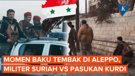 Momen Mencekam Baku Tembak Di Aleppo, Militer Suriah Bentrok Dengan Pasukan Kurdi