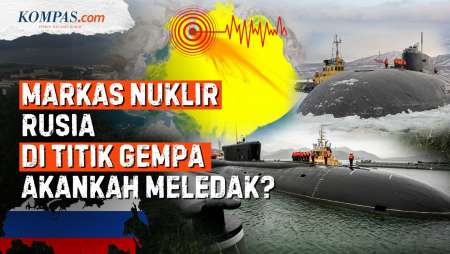 Pangkalan Nuklir Rusia di Pusat Gempa Dahsyat Kamchatka, Bagaimana Kondisinya?