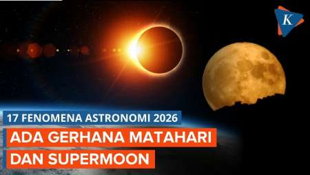 17 Fenomena Astronomi Sepanjang 2026, Ada Supermoon Dan Gerhana Matahari