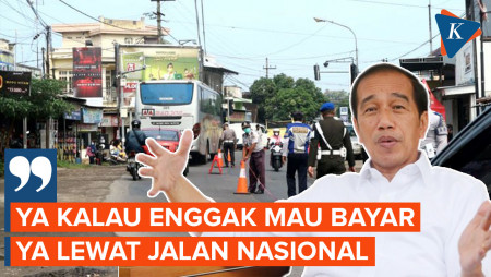 Pembangunan Tol Dianggap Tak Bermanfaat, Jokowi Ogah Ambil Pusing