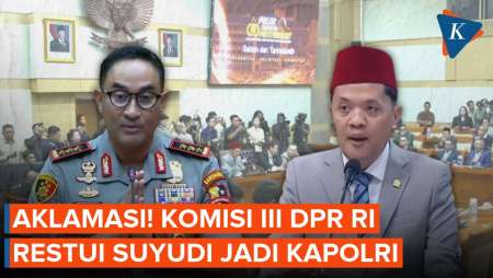 Komisi III DPR Secara Aklamasi Restui Suyudi Jadi Kapolri Gantikan Listyo Sigit Prabowo