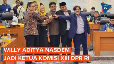 Komisi XIII yang Baru di DPR Urus Bidang HAM, Willy Aditya Nasdem Jadi Ketuanya