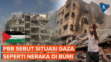 PBB Sebut Kondisi Gaza seperti Neraka di Bumi, Tak Layak Huni