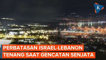 Potret Perbatasan Israel-Lebanon Tampak Tenang di Awal Gencatan Senjata